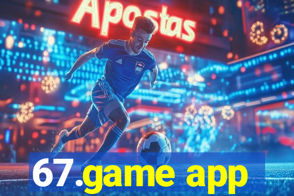 67.game app